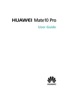 Huawei Mate 10 Pro manual. Smartphone Instructions.